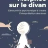 Morphée sur le divan. Découvrir la psychanalyse à travers l'interprétation des rêves, Alexandre Poliakov