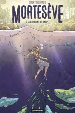 Mortesève Tome 2 : Au rythme de Harpe, Quentin Rigaud