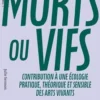 Morts ou vifs. Contribution à une écologie pratique, théorique et sensible des arts vivants, Julie Sermon