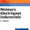 Moteurs électriques industriels. 2e édition, Pierre Mayé