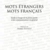 Mots étrangers, mots français. Guide à l'usage de la presse parlée et des communicateurs en général, Alix Renaud