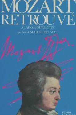 Mozart retrouvé, Alain Gueullette