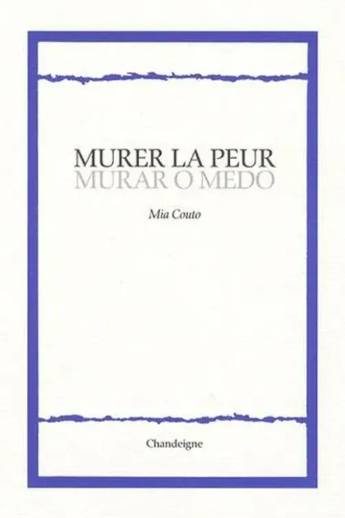 Murer la peur. Edition bilingue français-portugais, Mia Couto