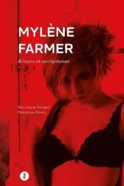 Mylène Farmer. Ailleurs et ecchymoses, Véronique Bergen