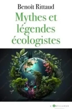 Mythes et légendes écologistes, Benoît Rittaud