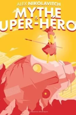 Mythe & super-héros, Alex Nikolavitch