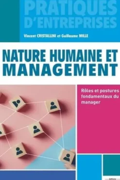 Nature humaine et management. Rôles et postures fondamentaux du manager, Vincent Cristallini