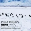 Neige, Pema Tseden