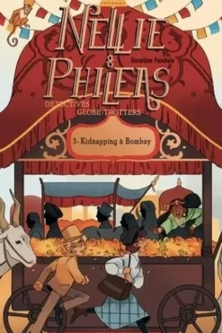 Nellie & Phileas - Détectives globe-trotteurs Tome 3 : Kidnapping à Bombay, Roseline Pendule