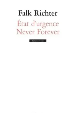 Never forever/Etat d'urgence, Falk Richter