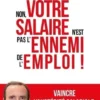 Non, votre salaire n'est pas l'ennemi de l'emploi !, François Perret