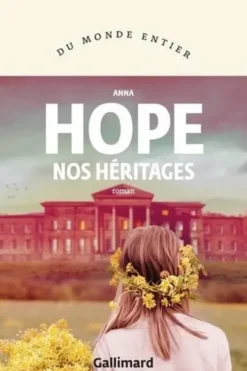 Nos héritages, Anna Hope