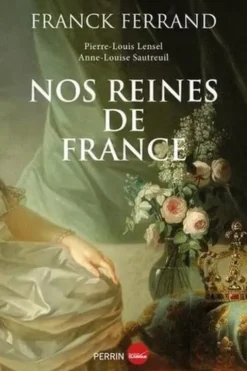 Nos reines de France, Franck Ferrand