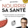 Nourrir sa santé. Comment orienter son alimentation pour une bonne et longue vie, Jean-Michel Cohen