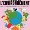 Nous et l'environnement. Face à l'urgence, comment agir au quotidien ?, Qu'est-ce qu'on fait ?!