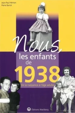 Nous, les enfants de 1938. De la naissance à l'âge adulte, 15e édition, Jean-Paul Hémon