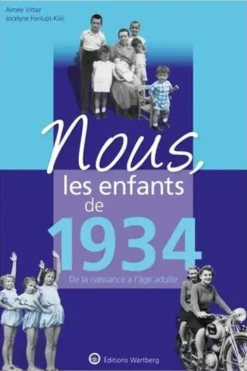 Nous, les enfants de 1934. De la naissance à l'âge adulte, Aimée Vittaz