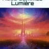 Nous sommes Lumière. Nous venons de la Lumière et nous retournons à la lumière, Daniel Robin