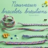 Nouveaux bracelets brésiliens, Florence Bellot
