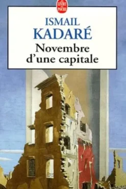 Novembre d'une capitale, Ismaïl Kadaré
