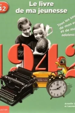 Nés en 1942, le livre de ma jeunesse. Tous les souvenirs de mon enfance et de mon adolescence, Laurent Chollet