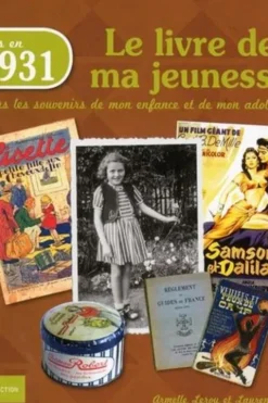Nés en 1931, le livre de ma jeunesse. Tous les souvenirs de mon enfance et de mon adolescence, Armelle Leroy