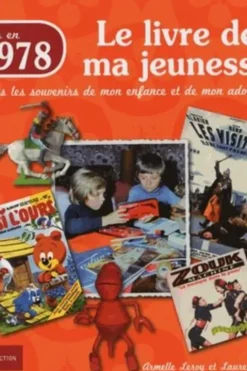Nés en 1978, le livre de ma jeunesse. Tous les souvenirs de mon enfance et de mon adolescence, Armelle Leroy