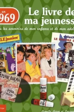 Nés en 1969, le livre de ma jeunesse. Tous les souvenirs de mon enfance et de mon adolescence, Armelle Leroy