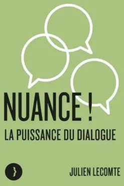 Nuance ! La puissance du dialogue, Julien Lecomte
