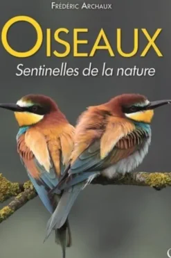 Oiseaux, sentinelles de la nature, Frédéric Archaux