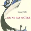 Où ne pas naître, Safaa Fathy