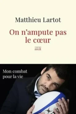 On n'ampute pas le coeur, Matthieu Lartot