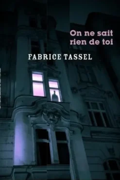 On ne sait rien de toi, Fabrice Tassel