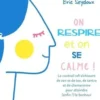 On respire et on se calme !. Conseils pour les futurs éveillés, Eric Seydoux