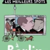 On se casse ! Les meilleurs spots à Berlin, Laura Dubois