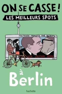 On se casse ! Les meilleurs spots à Berlin, Laura Dubois
