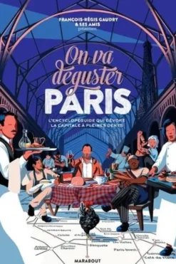 On va déguster Paris. Avec 1 poster, François-Régis Gaudry