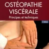 Ostéopathie viscérale. Principes et techniques, 2e édition, Eric Hebgen