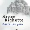Ouvre les yeux, Matteo Righetto