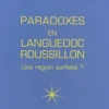 Paradoxes du Languedoc-Roussillon. Une région surfaite ?, Georges Roques