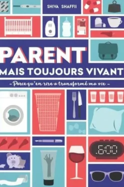 Parent mais toujours vivant. Parce qu'en rire a transformé ma vie, Shiva Shaffii
