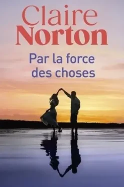 Par la force des choses, Claire Norton