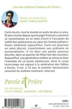 Parole et Prière N° 178, avril 2025 : Prier un mois avec saint Carlo Acutis, Loïc Mérian