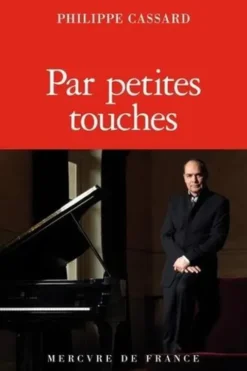 Par petites touches, Philippe Cassard
