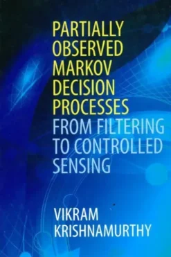 Partially observed markov decision processes, Vikram Krishnamurthy