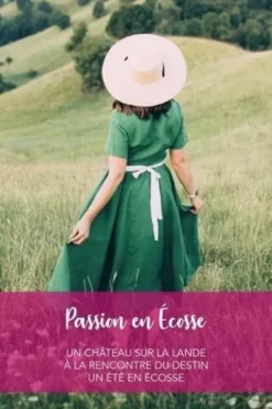 Passion en Ecosse. Un château sur la lande ; A la rencontre du destin ; Un été en Ecosse, Kathryn Jensen