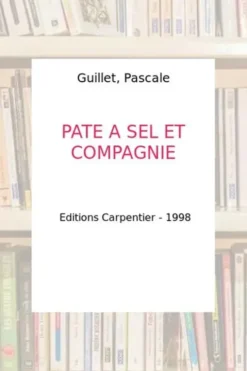 PATE A SEL ET COMPAGNIE, Pascale Guillet