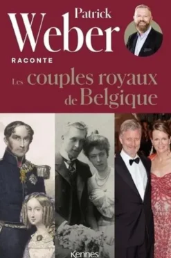 Patrick Weber raconte les couples royaux de Belgique