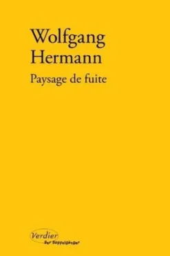 Paysage de fuite, Wolfgang Hermann