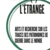 Paysage(s) de l'étrange. Tome 2, Arts et recherche sur les traces des patrimoines de guerre dans le monde, Susanne Müller